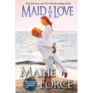 Maid for Love -- Marie Force